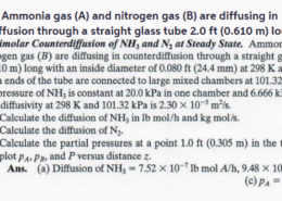Ammonia gas (A) and nitrogen gas (B) are diffusing in counterdiffusion through a straight glass tube 2.0 ft (0.610 m) long with an