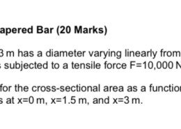 A tapered bar of length L=3 m has a diameter varying linearly from d =0.05 m at one end to dz=0.01 m at the other. It is subjected to a tensile force F=10,000 N.