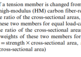 P1.2. The material of a tension member is changed from AISI 4340 steel to a unidirectional high-modulus (HM) carbon fiber-reinforced epoxy 1. Calculate the ratio of the cross-sectional areas, axial stiffnesses, and weights of these two members for equal load-carrying capacities 2. Calculate the ratio of the cross-sectional areas, load-carrying cap- acities, and weights of these two members for equal axial stiffness (Hint: Load strength× cross-sectional area, and axial stiffness modulus × cross-sectional area)