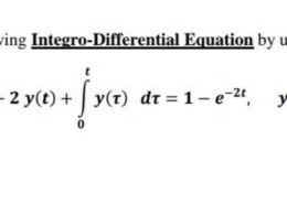 How to solve Integro-Differential Equation by using Laplace Transform. dy(t) + 2 yết) + |y(1) d = 1- e-2t, condition y(0) = 0 ,t> 0